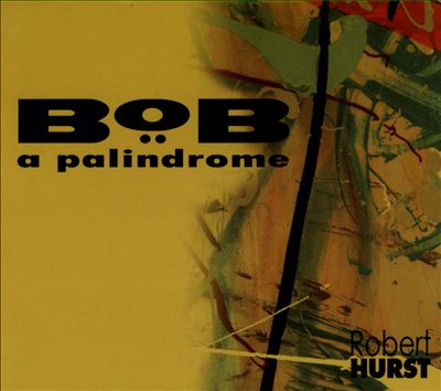 Bob: A Palindrome
