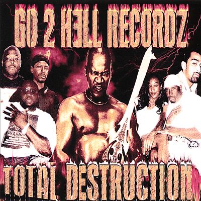 Go 2 Hell Recordz: Total Destruction