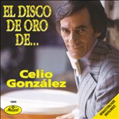El Disco De Oro De Celio Gonzalez