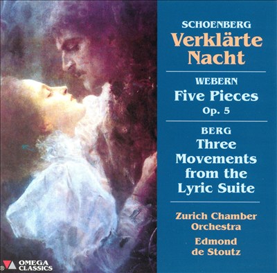 Arnold Schoenberg: Verklärte Nacht; Anton Webern: Five Pieces Op. 5; Alban Berg: Three Movements from the Lyric Suite
