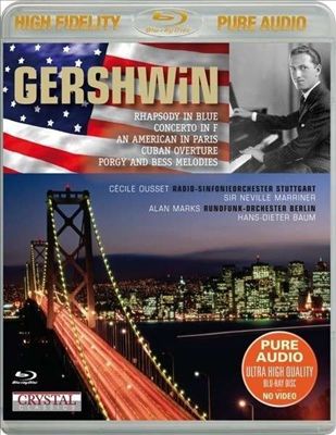 Gershwin: Rhapsody in Blue; Concerto in F; An American in Paris; Cuban Overture; Porgy and Bess Melodies