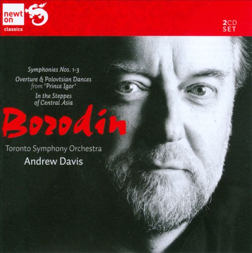 Borodin: Symphonies Nos. 1-3; Overture & Polovtsian Dances from "Prince Igor"; In the Steppes of Central Asia