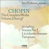 Chopin: The Complete Works, Vol. 2 - Hats Off