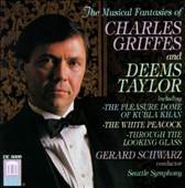 The Musical Fantasies of Charles Griffes & Deems Taylor
