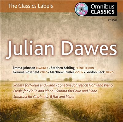 Julian Dawes: Sonata for Violin & Piano; Sonatina for French Horn and Piano; Elegie for Violin & Piano and Others