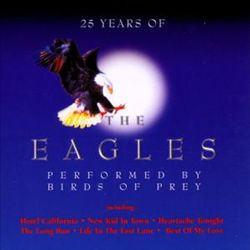 ladda ner album Birds Of Prey - 25 Years Of The Eagles Performed By Birds Of Prey