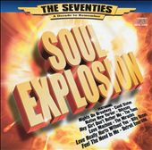 The Seventies - A Decade to Remember: Soul Explosion