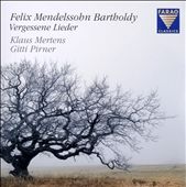Felix Mendelssohn Bartholdy: Vergessene Lieder
