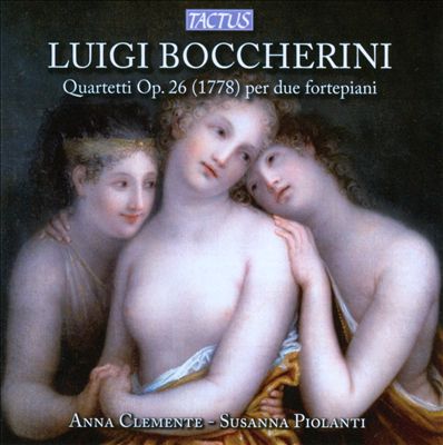 Luigi Boccherini: Quartetti Op. 26 (1778) per due fortepiani