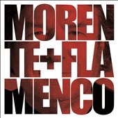 Morente + Flamenco