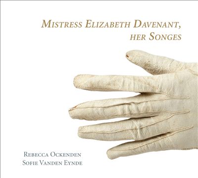 Mistress Elizabeth Davenant, Her Songes