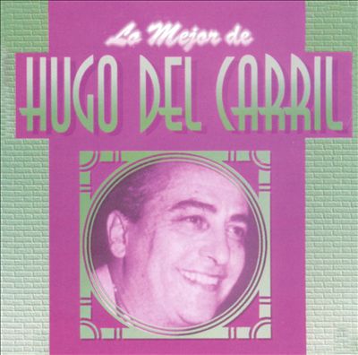 Lo Mejor de Hugo del Carril