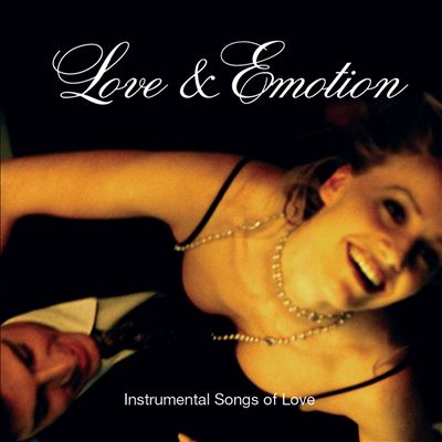 Love & Emotion: Instrumental Love Songs