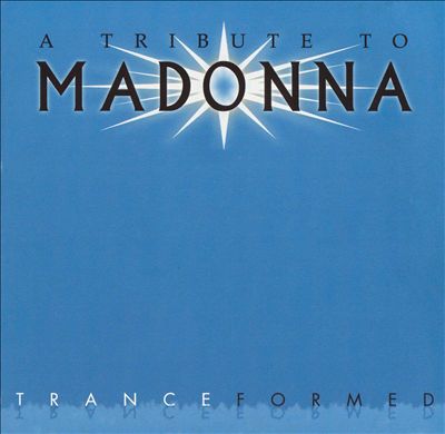 A Tribute to Madonna: Tranceformed