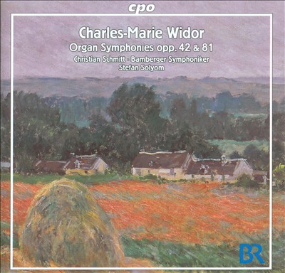 Charles-Marie Widor: Organ Symphonies Opp. 42 & 81
