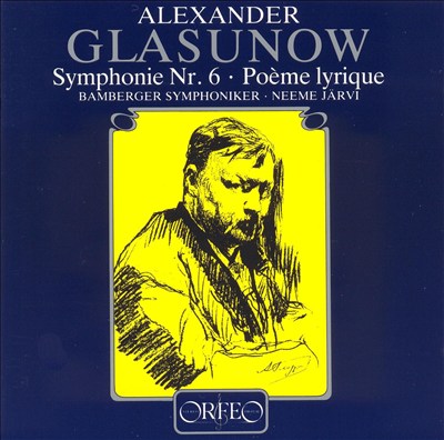 Glasunov: Symphony No. 6; Poème lyrique