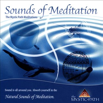The Mystic Path Meditations: Sounds of Meditation