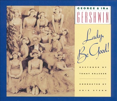 George & Ira Gershwin: Lady, Be Good! [1992]
