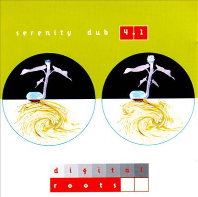 Serenity Dub, Vol. 4.1: Digital Roots