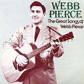 The Great Songs of Webb Pierce