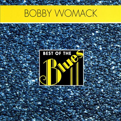 Best of the Blues: Bobby Womack - In Muscle Shoals