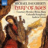 Michael Daugherty: Harp of Ages