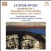 Lutoslawski: Symphony No. 1; Chantefleurs et Chantefables; etc.