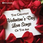 The Greatest Valentine's Day Love Songs of The 60's