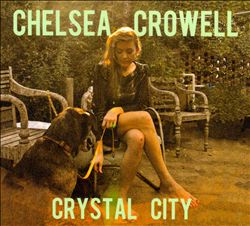 ladda ner album Chelsea Crowell - Crystal City