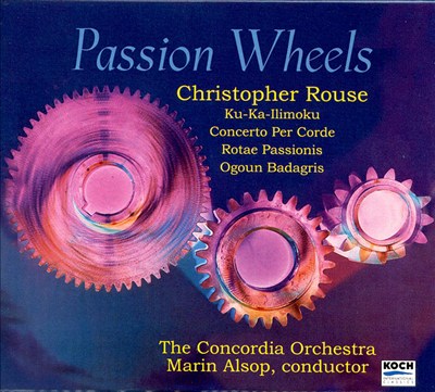 Christopher Rouse: Concerto per Corde; Passion Wheels; Ku-Ka-Ilimoku; Ogoun Badagris