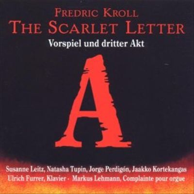 Frederic Kroll: The Scarlet Letter
