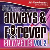 Always & Forever: All Time Greatest Slow Jams, Vol. 2