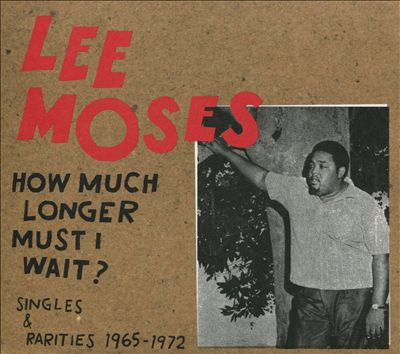 How Much Longer Must I Wait?: Singles & Rarities 1965-1972