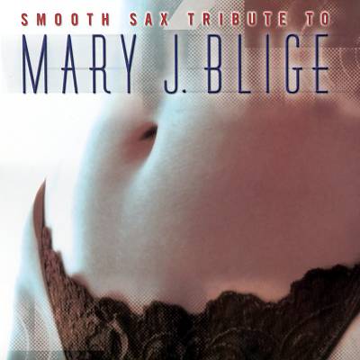 Smooth Sax Tribute to Mary J. Blige