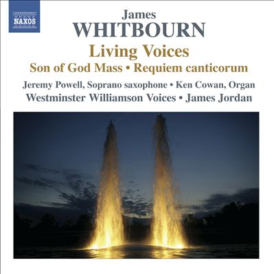 James Whitbourn: Living Voices; Son of God Mass; Requiem canticorum