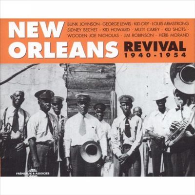 New Orleans Revival 1940-1954 [Fremeaux & Associes]