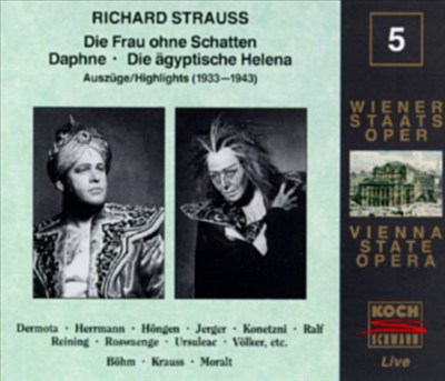 Richard Strauss: Die Frau hone Schatten; Daphne; Die ägyptische Helena
