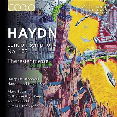 Haydn: London Symphony No. 103; Theresienmesse