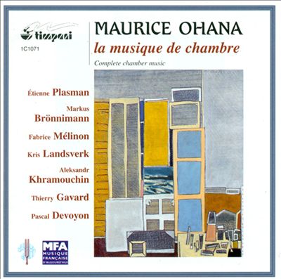 Maurice Ohana: La Musique de Chambre