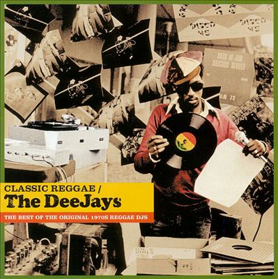 Classic Reggae: The DeeJays