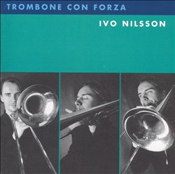 last ned album Ivo Nilsson - Trombone Con Forza