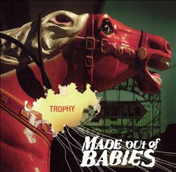 ladda ner album Made Out Of Babies - Trophy