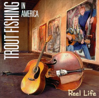 Reel Life - Trout Fishing in America, Album
