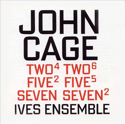 John Cage: Two, Five, and Seven