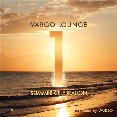 Vargo Lounge: Summer Celebration, Vol. 1