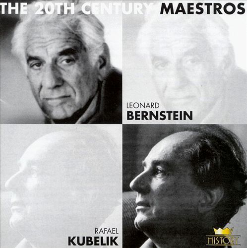 20th Century Maestros: Leonard Bernstein & Rafael Kubelik