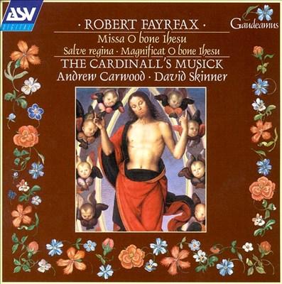 Robert Fayrfax: Missa O Bone Ihesu; Most Clere of Colour