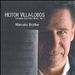 Heitor Villa-Lobos: Complete Solo Piano Works, Vol. 1