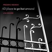 Frederic Rzewski: No place&#8230;