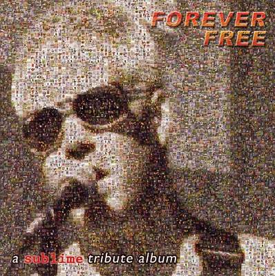 Forever Free: Sublime Tribute